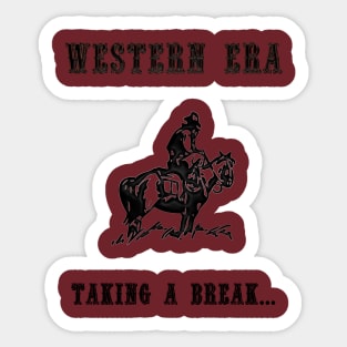 Western Slogan - Taking a Break Sticker